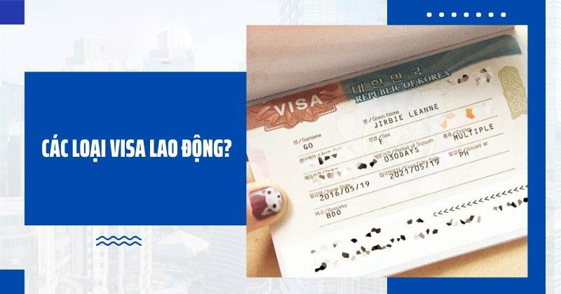 Visa Lao Động: Khái Niệm và Hồ Sơ Xin Cấp Đầy Đủ