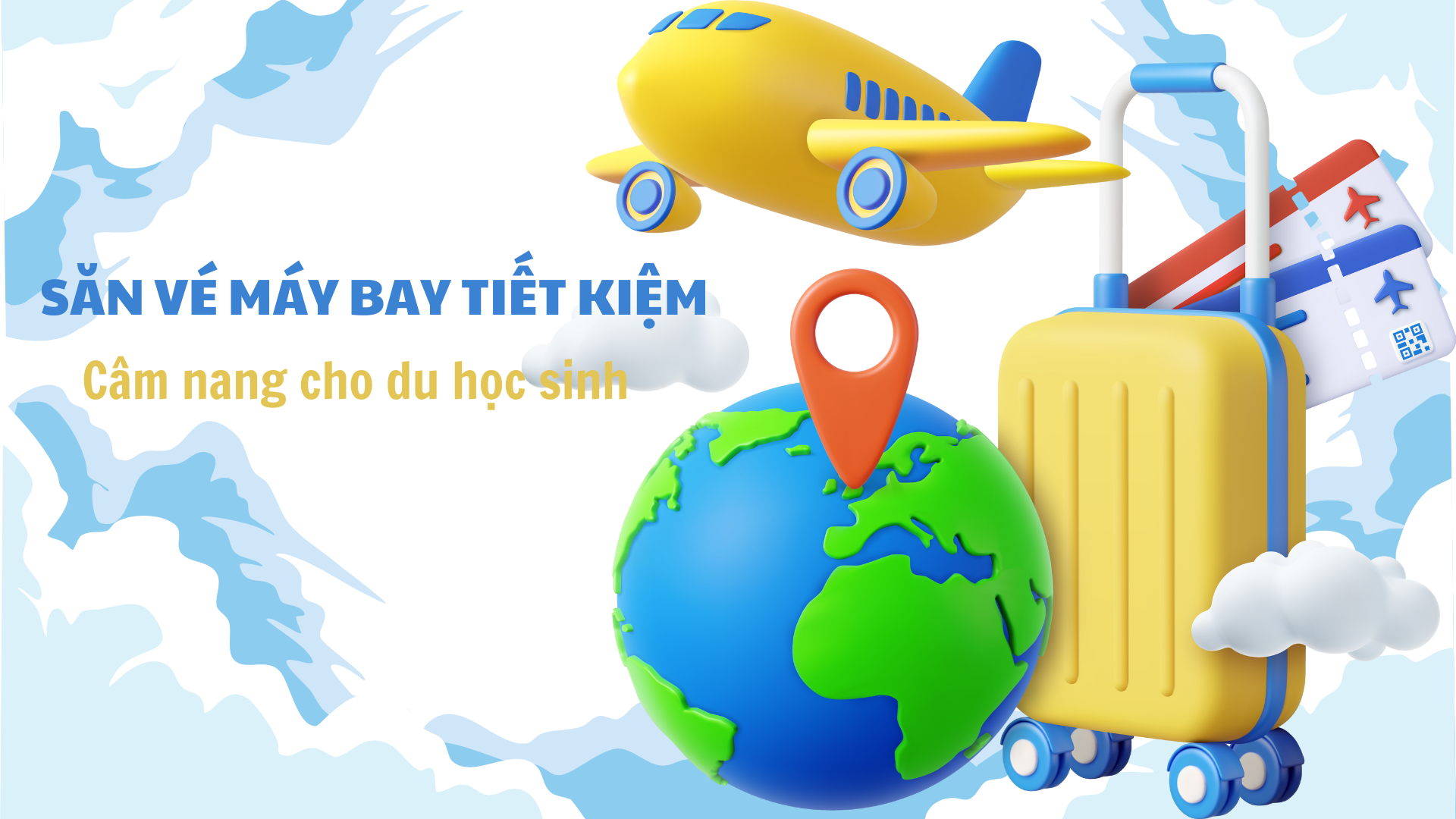 Tìm kiếm Vé Máy Bay Giá Rẻ – Giải Pháp Du Lịch và Du Học Tiết Kiệm