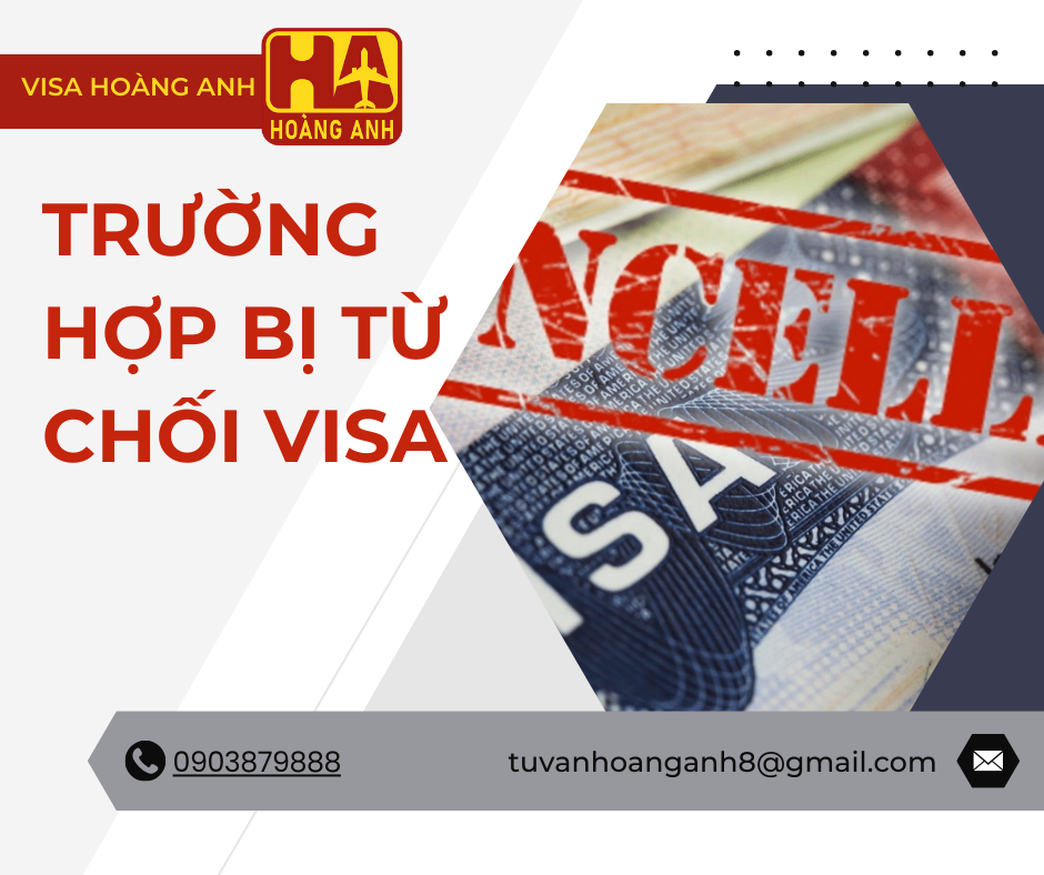 CÁC TRƯỜNG HỢP BỊ TỪ CHỐI VISA VÀ CÁCH KHẮC PHỤC HIỆU QUẢ