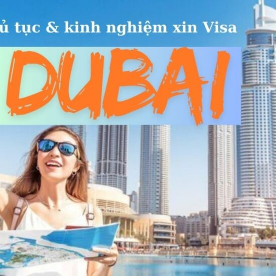 Hướng dẫn chi tiết về điều kiện, thủ tục và cách xin visa Dubai nhanh chóng