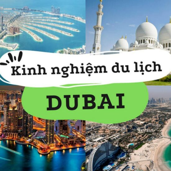 Khám Phá Dubai: Hướng Dẫn Du Lịch Tự Túc và Những Thông Tin Cần Thiết